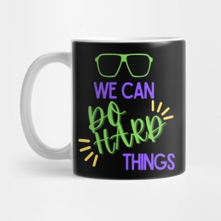 We Can Do Hard Things Mug